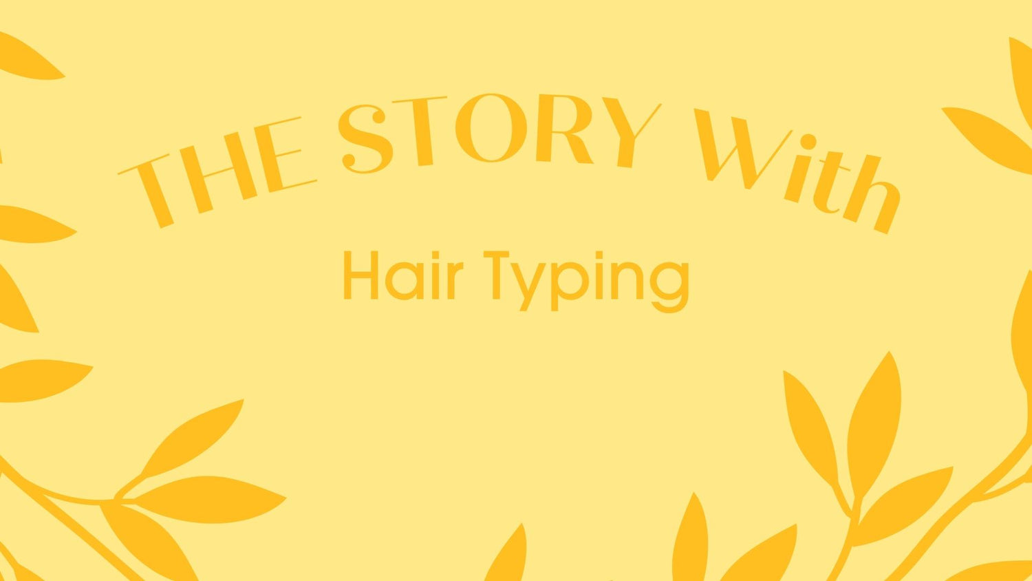 Click to Watch the Story with Hair Typing