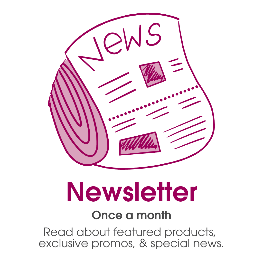 Newsletters are sent once a month - Read about featured products exclusive promos, and special news