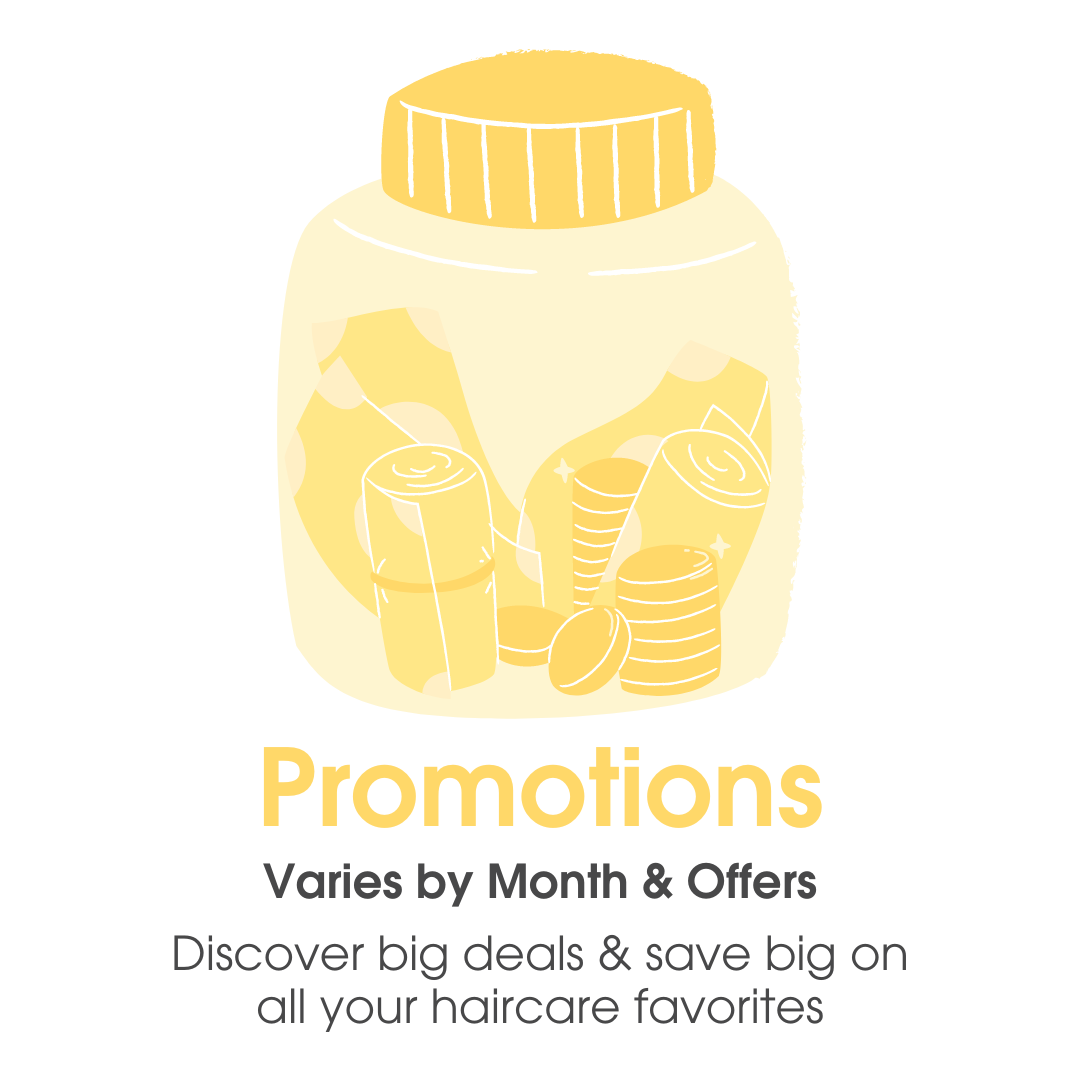 Promotion emails vary depending on the month and offers - discover big deals and save big on all your haircare favorites